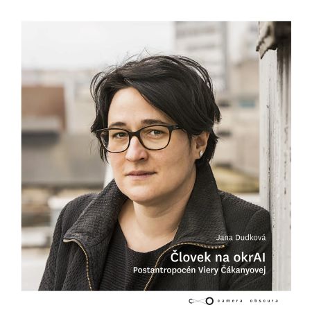 Obrazok Človek na okrAI - Postantropocén Viery Čákanyovej