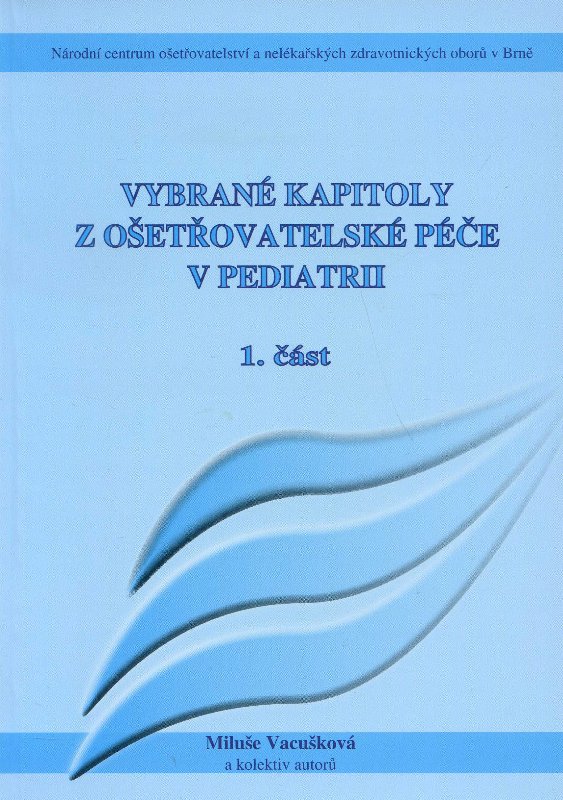 Obrazok Vybrané kapitoly z ošetřovatelské péče v pediatrii I.