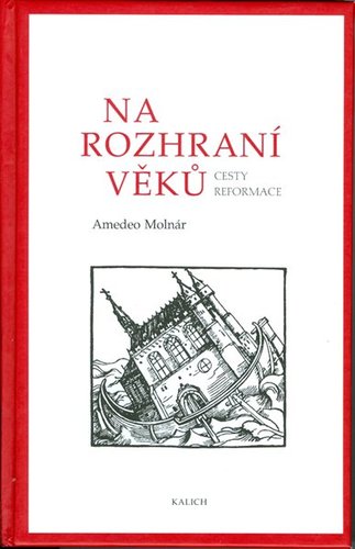 Obrázok Na rozhraní věků - Cesty reformace