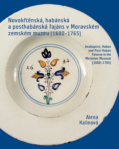 Obrazok Novokřtěnská, habánská a posthabánská fajáns v Moravském zemském muzeu (1600-1765) - Anabaptist, Haban and Post-Haban Faience in the Moravian Museum (1600-1765)