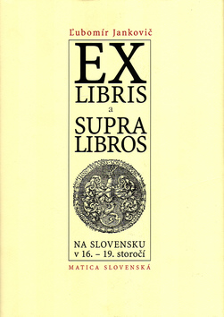 Obrázok Exlibris a Supralibris na Slovensku v 16.-19.storo