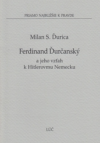 Obrazok Ferdinand Ďurčanský a jeho vzťah k Hitlerovmu Nemecku - linea recta brevissima - priamo najbližšie k pravde č. 26