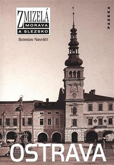 Obrázok Zmizelá Morava - Ostrava