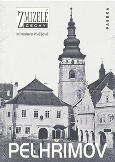 Obrázok Zmizelé Čechy - Pelhřimov