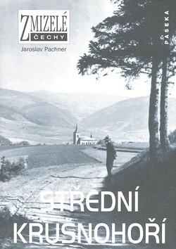 Obrázok Zmizelé Čechy - Střední Krušnohoří