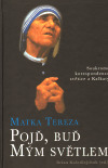 Obrázok Matka Tereza - Pojď, buď Mým světlem - Soukromá korespondence světice z Kalkaty