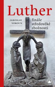 Obrázok Luther - finále středověké zbožnosti