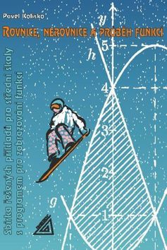 Obrázok Rovnice, nerovnice a průběh funkcí - Sbírka řešených příkladů pro SŠ s programem pro zobrazování funkcí + CD