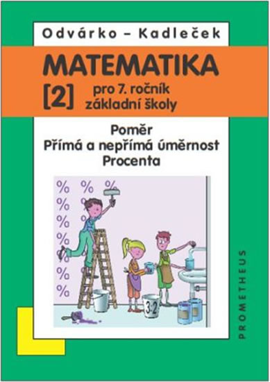 Obrázok Matematika pro 7. roč. ZŠ - 2.díl (Poměr; přímá a nepřímá úměrnost...) - 3. vydání