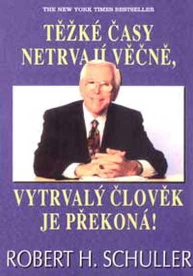 Obrázok Těžké časy netrvají věčně, vytrvalý člověk je překoná!
