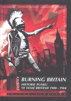 Obrázok Burning Britain - Historie punku ve Velké Británii 1980-1984