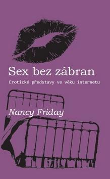 Obrázok Sex bez zábran - Erotické představy ve věku internetu