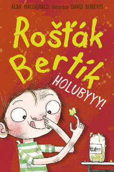 Obrázok Rošťák Bertík – Holubyyy!