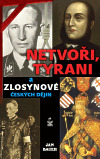 Obrázok Netvoři, tyrani a zlosynové čes. dějin