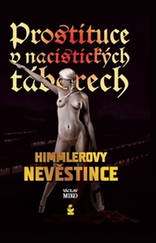 Obrázok Prostituce v nacistických táborech. Himmlerovy nevěstince