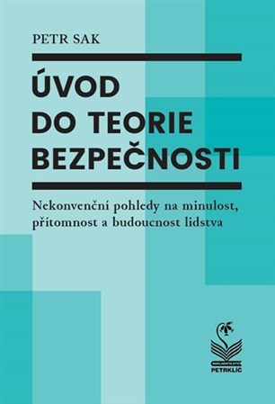 Obrázok Úvod do teorie bezpečnosti - Nekonvenční pohledy na minulost, přítomnost a budoucnost