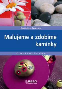 Obrázok Malujeme a zdobíme kamínky - Dobré nápady v praxi
