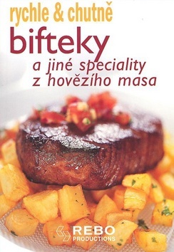 Obrázok Bifteky a jiné speciality z hovězího masa - rychle & chutně - 2. vydání