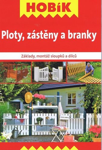 Obrázok Ploty, zástěny a branky - Základy, montáž sloupků a dílců