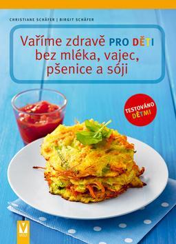 Obrázok Vaříme zdravě pro děti bez mléka, vajec, pšenice a sóji