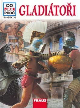 Obrázok Gladiátoři - Co,Jak,Proč? - svazek 36