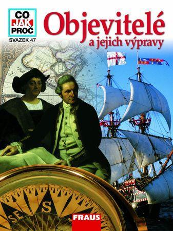 Obrázok Objevitelé a jejich výpravy - Co,Jak,Proč? - svazek 47