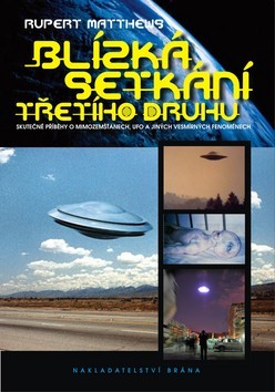Obrázok Blízká setkání třetího věku - Skutečné příběhy o mimozemšťanech, UFO a jiných vesmírných fenoménech
