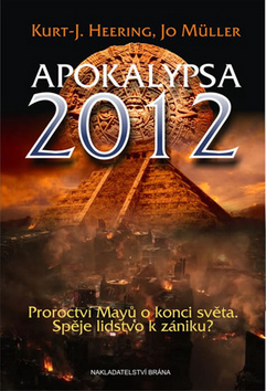 Obrázok Apokalypsa 2012 - Proroctví Mayů o konci světa, Spěje lidstvo k zániku?