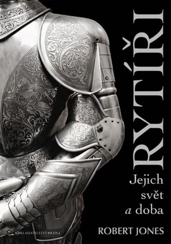 Obrázok Rytíři - Jejich svět a doba