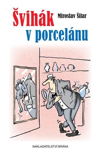 Obrázok Švihák v porcelánu - Čím jsem byl, tím jsem byl rád