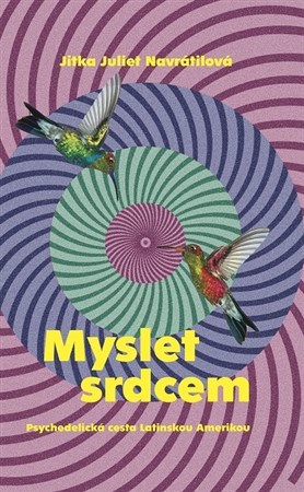 Obrázok Myslet srdcem - Psychedelická cesta Lati