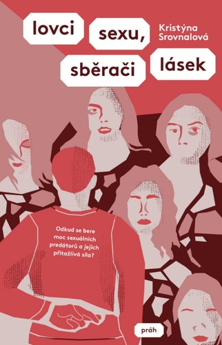 Obrázok Lovci sexu, sběrači lásek - Odkud se bere moc sexuálních predátorů a jejich přitažlivá síla?