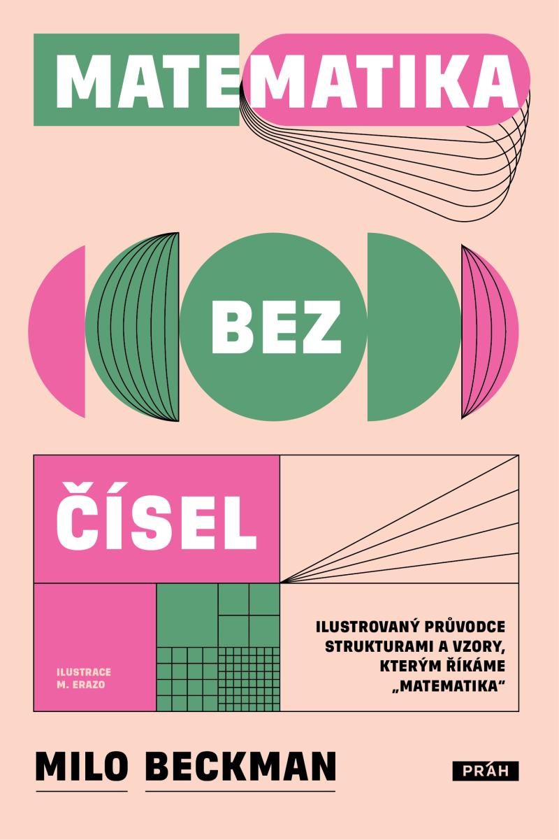 Obrázok Matematika bez čísel - Ilustrovaný průvodce strukturami a vzory, kterým říkáme „matematika“