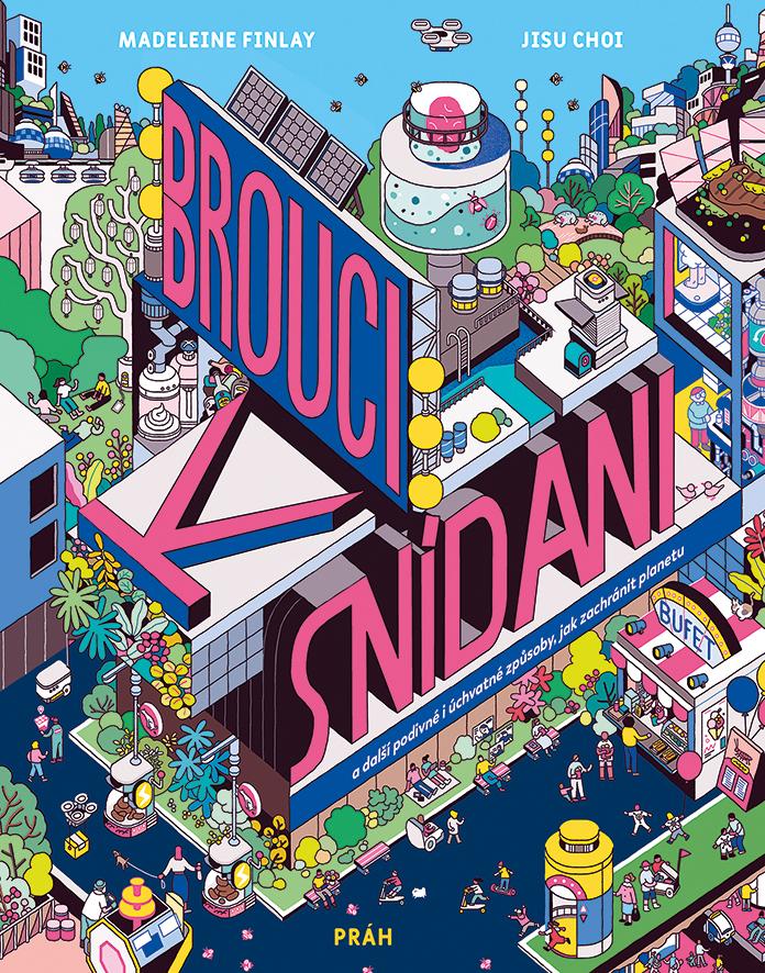 Obrázok Brouci k snídani a další podivné i úchvatné způsoby, jak zachránit planetu