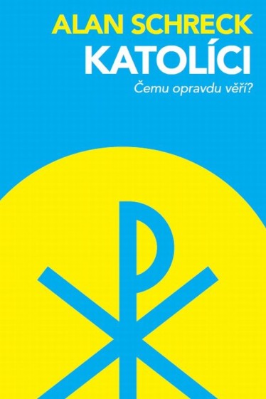 Obrazok Katolíci. Čemu opravdu věří?