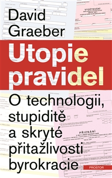 Obrazok Utopie pravidel - O technologii, stupiditě a skryté přitažlivosti byrokracie