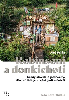 Obrazok Robinsoni a donkichoti - Každý člověk je jedinečný. Někteří lidé jsou však jedinečnější