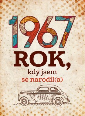 Obrázok 1967: Rok, kdy jsem se narodil(a)