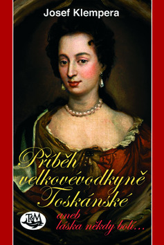 Obrázok Příběh velkovévodkyně Toskánské