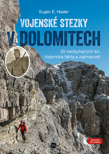 Obrázok Vojenské stezky v Dolomitech - 30 neobyčejných túr, Historická fakta a zajímavosti (GPS tracky ke stažení)