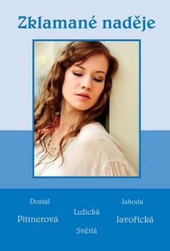 Obrázok Zklamané naděje - Soubor povídek (Dostál, Jahoda, Lužická, Pittnerová, Javořická, Světlá)
