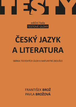 Obrázok Český jazyk a literatura - Sbírka testových úloh k maturitní zkoušce