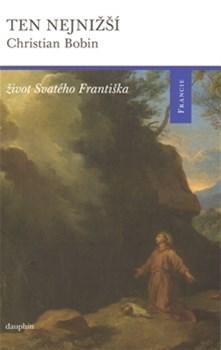 Obrázok Ten nejnižší život Svatého Františka