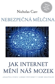 Obrázok Nebezpečná mělčina - Jak internet mění náš mozek