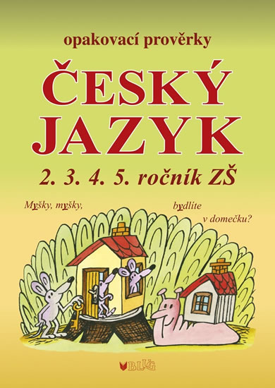 Obrázok Český jazyk - Opakovací prověrky pro 2., 3., 4., 5. ročník