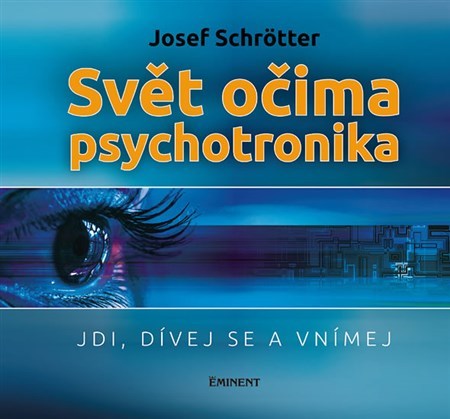Obrázok Svět očima psychotronika - Jdi, dívej se