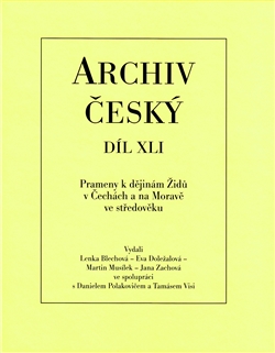 Obrazok Archiv český, díl XLI.- Prameny k dějinám Židů v Čechách a na Moravě ve středověku - Od počátků do roku 1347