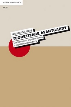 Obrázok Teoretizace avantgardy - Modernismus, expresionismus a problém postmoderny