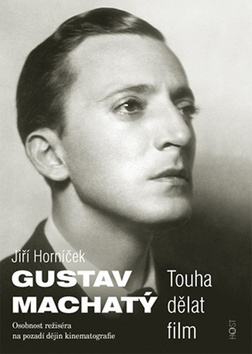 Obrázok Gustav Machatý - Touha dělat film