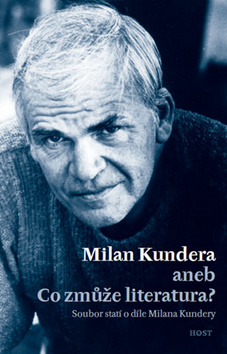 Obrázok Milan Kundera - Co zmůže literatura